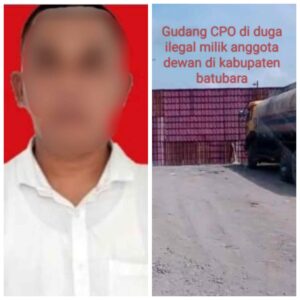 ‎Anggota DPRD Batu Bara Diduga Terlibat Gudang CPO Ilegal, Aktivis LPPNRI Angkat Bicara